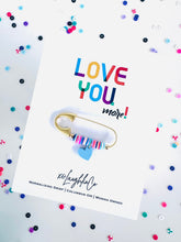 Load image into Gallery viewer, Love You, more! | Accessory Pin