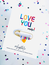 Load image into Gallery viewer, Love You, more! | Accessory Pin