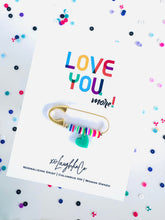 Load image into Gallery viewer, Love You, more! | Accessory Pin