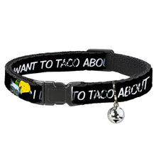 Load image into Gallery viewer, Cat Collar Breakaway - Taco Cat I DON'T WANT TO TACO 'BOUT IT