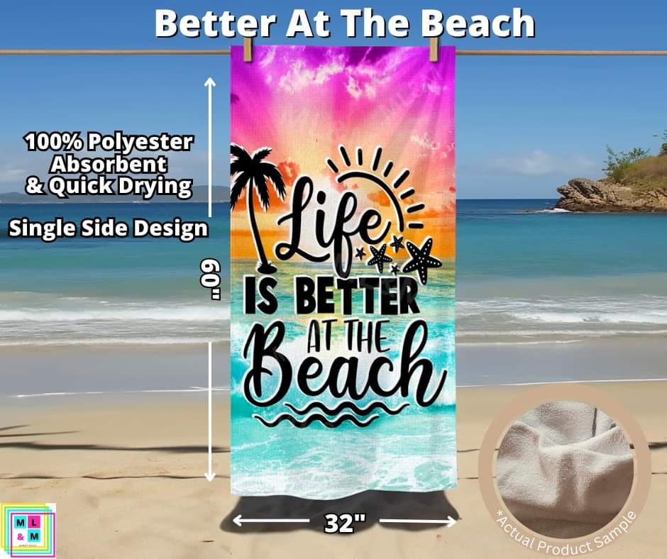 Better At The Beach Towel by ML&M