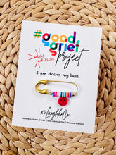 Load image into Gallery viewer, I Am Doing My Best | Kids Edition | #goodgriefproject Accessory Pin