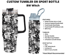 Load image into Gallery viewer, BW Witch  Custom Tumbler or Sport Bottle